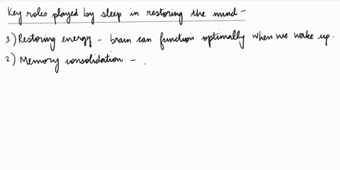 recent-studies-indicate-that-the-brain-takes-mini-naps-when-a-person-is-sleep-deprived-what-role-does-sleep-play-in-restoring-ones-mind-consider-the-cognitive-changes-that-a-person-experienc-38674