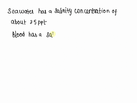 seawater-is-_____-to-blood-because-it-contains-an-___-concentration-of-solutes-a-isotonic-higher-b-h-11655