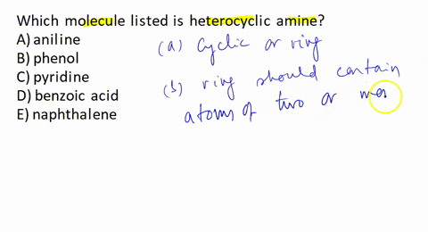 which-molecule-listed-is-heterocyclic-amine-a-aniline-b-phenol-c-pyridine-d-benzoic-acid-e-naphthalene-54567