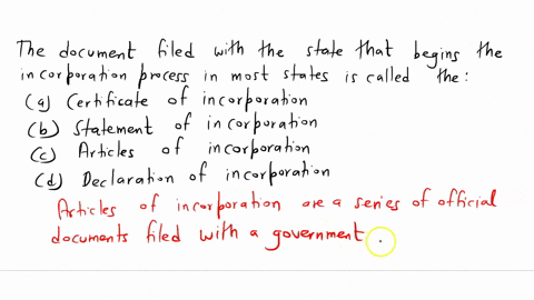 the-document-filed-with-the-state-that-begins-the-incorporation-process-in-most-states-is-called-the-group-of-answer-choices-certificate-of-incorporation-statement-of-incorporation-articles-06863