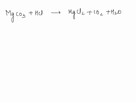 geologists-identify-carbonate-minerals-by-reaction-with-acids-dolomite-for-example-contains-magnesium-carbonate-which-reacts-with-hydrochloric-acid-by-ihe-following-reaction-mgcos-s-hclaq-mg-18323
