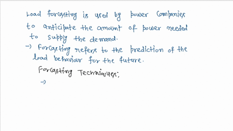 1-discuss-the-importance-of-load-forecasting-in-power-system-planning-give-salient-features-of-various-forecasting-techniques-which-method-of-load-forecasting-would-you-suggest-for-long-term-27214