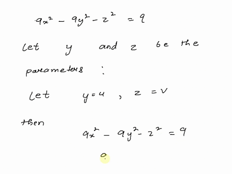 find-a-parametric-representation-for-the-surface-the-part-of-the-hyperboloid-9x2-9y2-z2-9-that-lies-in-front-of-the-yz-plane-enter-your-answer-as-a-comma-separated-list-of-equations-let-x-y-75754