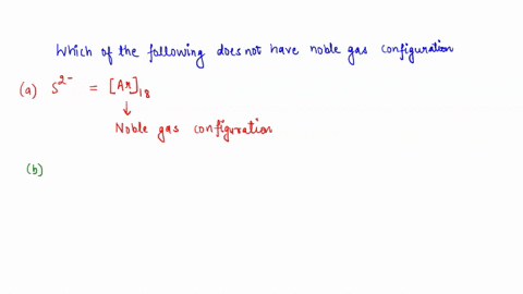 which-of-the-following-does-not-have-a-noble-gas-electron-configuration-a-s-2-b-al3-c-sb5-d-ar-69432
