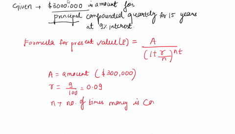 find-the-present-value-of-300000-if-money-was-invested-at-9-compounded-quarterly-for-15-years-7894457-s114004044-s41886204-s21486788-53108