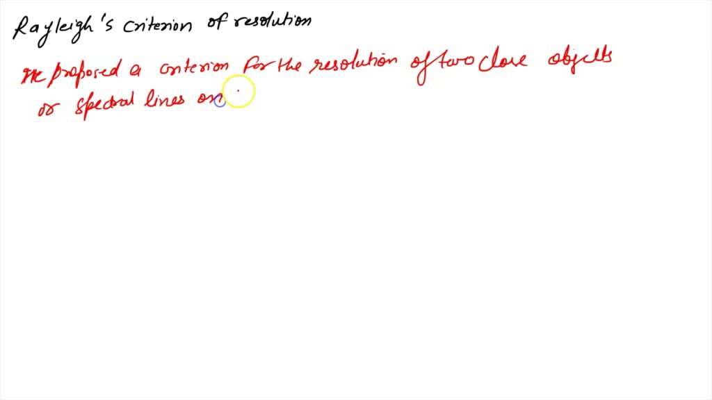 SOLVED: What Do You Mean By Resolving Power? Write The Rayleigh' S ...