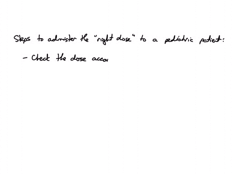 12-which-step-would-the-nurse-follow-to-administer-the-right-dose-to-a-pediatric-patient-select-all-that-apply-125-points-depend-on-the-pharmacist-for-giving-the-correct-dose-pay-close-attention-to-th