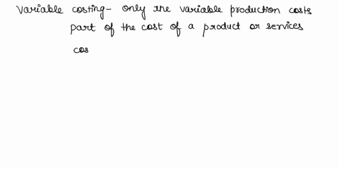 which-of-the-following-statements-is-true-multiple-choice-under-variable-costingdirect-materials-and-direct-labor-are-expensed-as-period-expenses-under-variable-costingfixed-manufacturing-ov-29374