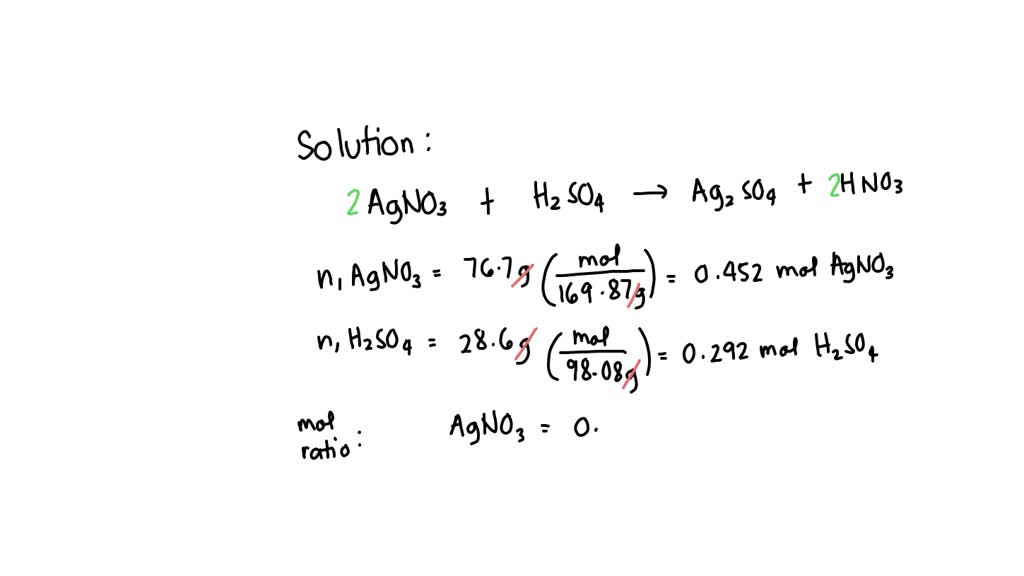 SOLVED: If 92.1 g of AgNO3 react with 28.6 g of H2SO4 according to this ...