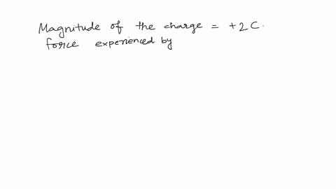 a-point-charge-of-2-coulombs-experiences-a-force-of-300n-in-an-electric-field-what-is-the-magnitude-of-this-electric-field