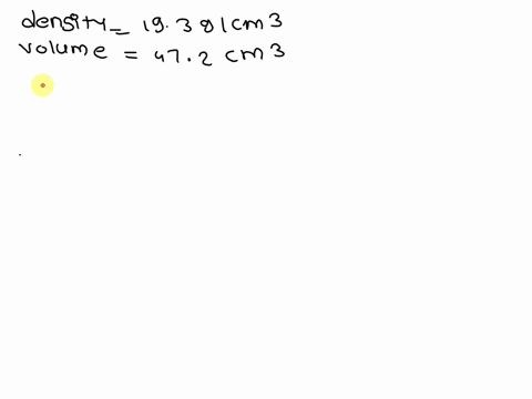 gold-has-a-density-of-193gcm3-what-is-the-mass-in-grams-of-a-sample-of-gold-with-a-volume-of-472-cm3-92711