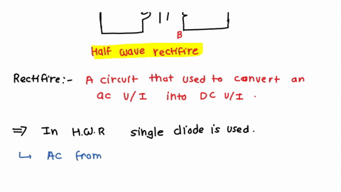 what-is-rectifier-explain-the-working-of-half-wave-rectifier-with-the-neat-labelled-diagram-93206