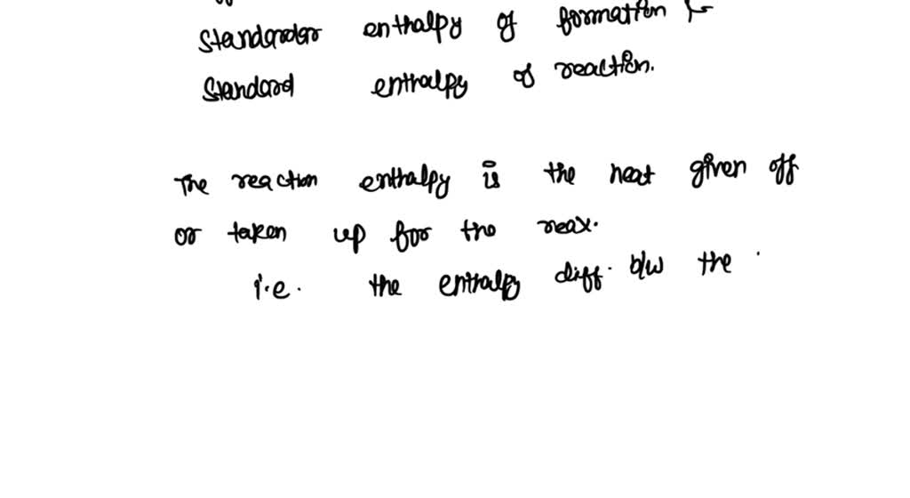 SOLVED What is the difference between the standard enthalpy of