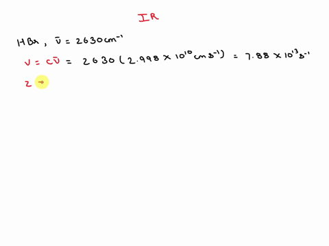 5-13-in-the-infrared-spectrum-of-hbr-there-is-an-intense-line-at-2630-cm-calculate-the-force-constant-of-hbr-and-the-period-of-vibration-of-hbr-37855