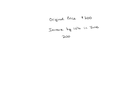the-price-of-book-increase-by-10in-june-but-in-july-decrease-by-10-what-is-the-price-at-the-end-of-july-if-its-original-price-was-200-96457