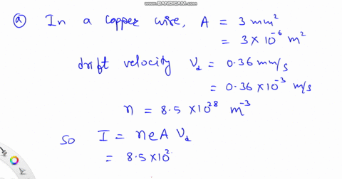 calculate-the-current-in-a-copper-wire-of-cross-sectional-area-3mm2-when-the-mean-drift-velocity-of-the-electrons-in-the-wire-is-036mms-1-the-electron-number-density-for-copper-is-85-x-1028m-84349