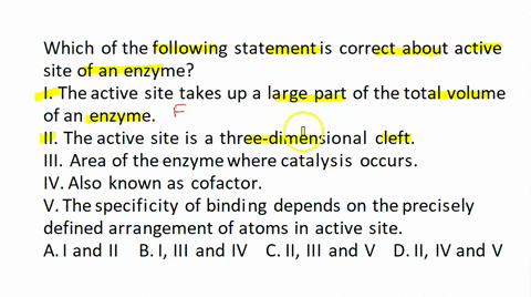 which-of-the-following-statement-is-correct-about-active-site-of-an-enzyme-i-the-active-site-takes-up-a-large-part-of-the-total-volume-of-an-enzyme-ii-the-active-site-is-a-three-dimensional-17095