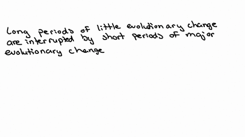 the-concept-of-punctuated-equilibrium-suggests-that-a-the-rate-of-evolution-is-constant-with-short-time-periods-of-no-evolutionary-change-b-evolution-occurs-gradually-over-time-c-small-genetic-changes