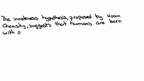 the-innateness-hypothesis-introduced-by-noam-chomsky-proposes-that-people-are-born-with-an-innate-ability-to-learn-language-this-theory-holds-that-our-ability-to-acquire-language-is-something-we-are-n