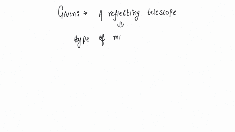 a-reflecting-telescope-utilizes-a-a-concave-mirror-b-a-convex-mirror-c-a-prism-d-a-plano-convex-lens-2