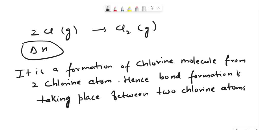 SOLVED: In the reaction of two chlorine atoms to give a chlorine ...