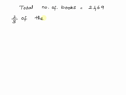 the-school-library-has-2469-books-two-thirds-of-them-are-paperbacks-how-many-books-are-paperbacks-40232