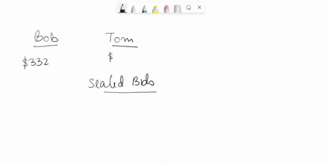 bob-and-tom-are-graduating-and-are-no-longer-going-to-be-roommates-but-they-both-want-to-keep-the-dog-they-adopted-using-the-method-of-sealed-bids-bob-bids-332-and-tom-bids-434-for-the-dog-s-10608