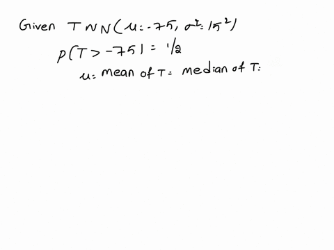 469-the-peak-temperature-t-in-degrees-fahrenheit-on-a-july-day-in-antarctica-is-gaussian-random-variable-with-vari-ance-of-225-with-probability-12the-tem-perature-exceeds-75-degrees-what-is-98717