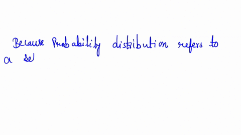 a-probability-distribution-is-a-theoretical-distribution-true-or-false-explain-your-answer-36057