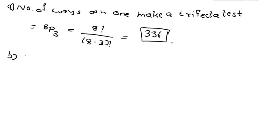 SOLVED In horse racing, one can make a trifecta bet by specifying