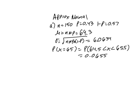 find-to-4-decimal-places-the-following-binomial-probabilities-using-the-normal-approximation-an-150-p-043-px-65-px-65-b-n-100-p-059-p52-x-59-p52-x-59-c-n-90-p-041-px-43-px-2-43-dn-106-p-079-85379