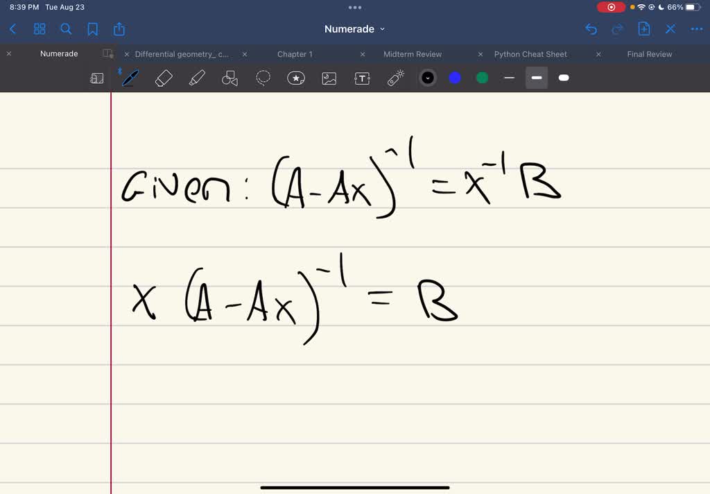 Suppose A, B, And X Are N X N Matrices With A, X, And A-AX Invertible ...