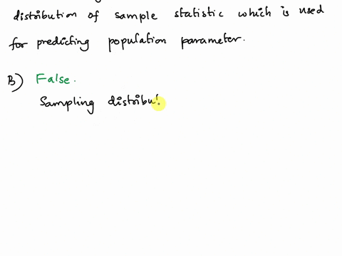 1-a-sampling-distribution-is-the-distribution-of-a-sample-statistic-such-as-the-sample-mean-or-sample-proportion-a-true-or-b-false-2-the-sampling-distribution-of-the-sample-means-is-close-to-27491