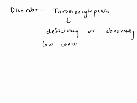 thrombocytopenia-is-a-disorder-in-which-blood-shows-an-abnormally-low-concentration-of-a-platelets-b-erythrocytes-c-granulocytes-d-agranulocytes-43539