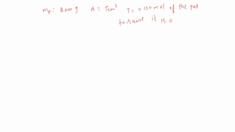 an-ideal-gas-is-enclosed-in-a-cylinder-with-a-movable-piston-on-top-of-it-the-piston-has-a-mass-of-8000-g-and-an-area-of-500-cm2-and-is-free-to-slide-up-and-down-keeping-the-pressure-of-the-55606
