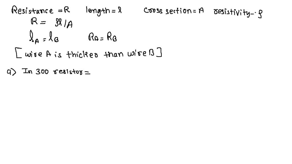 SOLVED: Two Wires A And B Are Of Equal Length And Have Equal Resistance ...