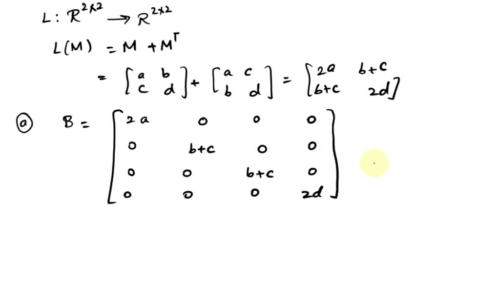 SOLVED: R2x2 is the space of 2x2 matrices, so that R2x2 is the linear ...