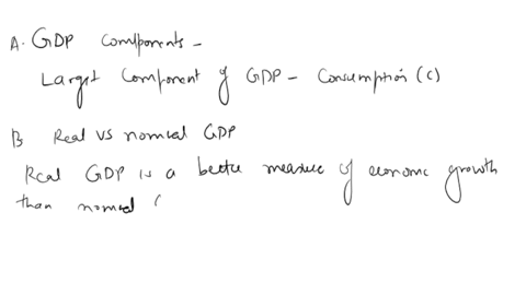 1-an-economys-gdp-is-broken-down-into-several-components-which-is-the-largest-b-why-is-real-gdp-a-better-measure-of-economic-growth-than-nominal-gdp-c-why-is-growth-important-d-explain-why-g-22528