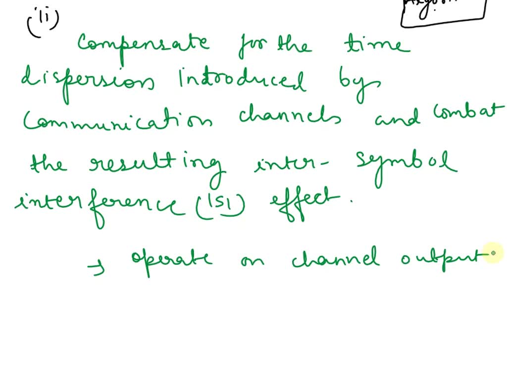 SOLVED (i) (ii) (iii) Sketch a diagram of adaptive equalizer Why an