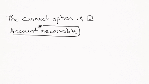 an-increase-in-which-one-of-the-following-will-increase-a-firms-quick-ratio-without-affecting-its-cash-ratio-a-accounts-payable-b-cash-c-inventory-d-accounts-receivable-e-fixed-assets-68165