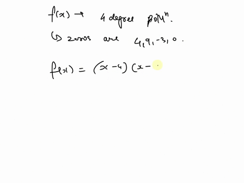find-polynomial-f-x-of-degree-4-that-has-the-following-zeros-4-9-3-0-leave-your-answer-in-factored-form-2-34419