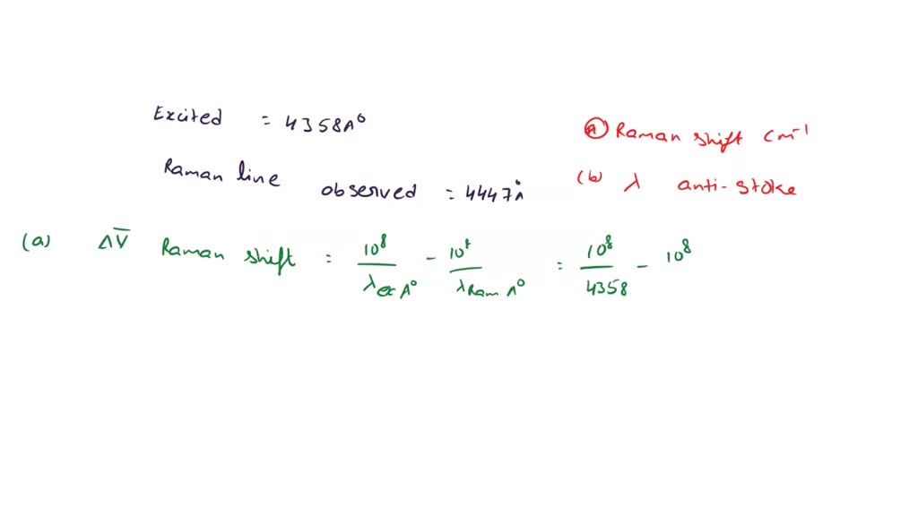 a) A sample was excited by the 4358 angstrom line of mercury. Raman