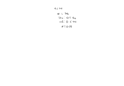 a-random-sample-of-size-14-from-a-normal-distribution-has-standard-deviation-s76-test-h0o44-versus-h1o44-use-the-a005-level-of-significance-find-the-critical-value-21672