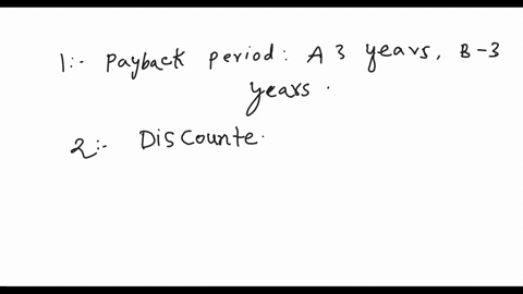 use-the-following-cash-flows-for-project-a-and-b-a-2000500600700800-b-2000950850400300-a-calculated-the-payback-period-for-project-a-and-b-b-if-the-discount-rate-is-12-what-is-the-discounted-51834