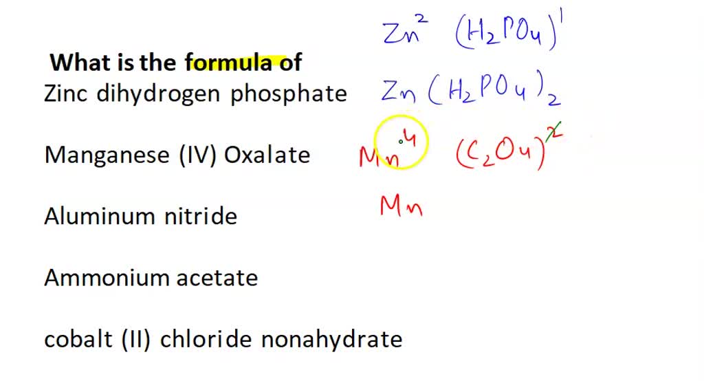 SOLVED: 1. What is the formula of Zinc dihydrogen phosphate? 2. What is ...