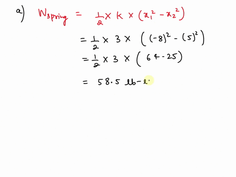 the-spring-is-unstretched-at-the-position-x-0-under-the-action-of-a-force-p-the-cart-moves-from-the-initial-position-x1-8-in-to-the-final-position-x2-5-in-determine-a-the-work-done-on-the-ca-80896