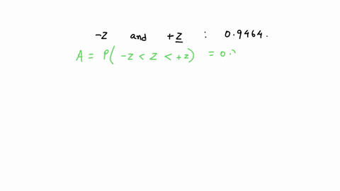 find-the-value-of-z-if-the-area-under-a-standard-normal-curve-between-z-and-z-with-z-0-is-9464-15962
