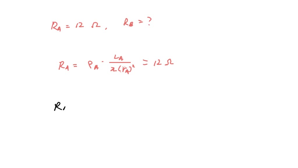 SOLVED: Two Wires, A And B, Are Made Of The Same Material. The Radius ...