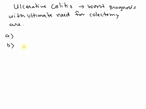those-diagnosed-with-ulcerative-colitis-have-the-worst-prognosis-with-ultimate-need-for-colectomy-are-choose-all-that-apply-group-of-answer-choices-a-identification-of-deep-or-large-ulcers-o-35506
