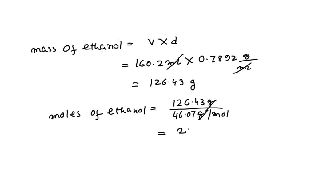 SOLVED: A solution is made using 160.2 mL of ethanol (density 0.7892 g ...